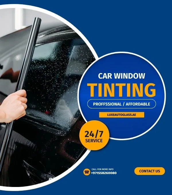 Affordable Car Window Tinting in Dubai Luxe Auto Glass